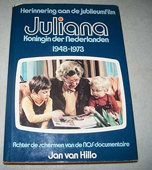 Bild des Verkufers fr Juliana: Koningin der Nederlanden 1948-1973, Acther de Schermen van de NOS-Documentaire zum Verkauf von Easy Chair Books