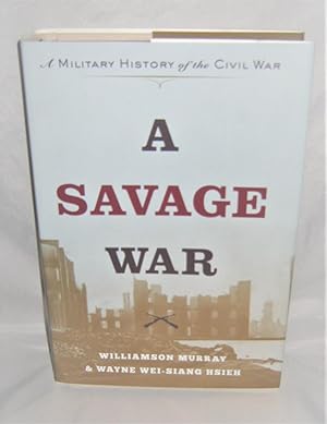 A Savage War A Military History of the Civil War