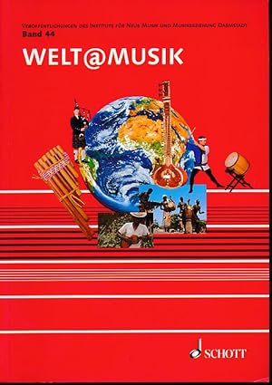 Seller image for Welt@Musik - Musik interkulturell. Schlaglichter, Aufbruch - Umbruch, Zeiten - Rume, Modelle, Nhe - Ferne. hrsg. vom Institut fr Neue Musik und Musikerziehung Darmstadt / Institut fr Neue Musik und Musikerziehung: Verffentlichungen des Instituts fr Neue Musik und Musikerziehung, Darmstadt ; Bd. 44 for sale by Fundus-Online GbR Borkert Schwarz Zerfa