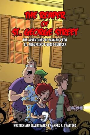 Seller image for Reaper of St. George Street : The Adventures of Flagler's Fe, St. Augustine's Ghost Hunters for sale by GreatBookPrices