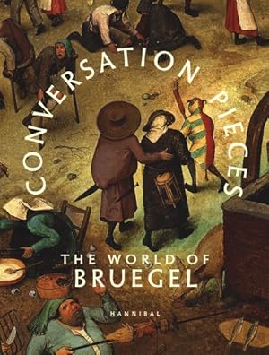 Imagen del vendedor de Conversation Pieces : The World of Bruegel a la venta por GreatBookPrices