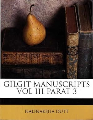 Gilgit Manuscripts Volume (vol 3) III Part III (parat 3)