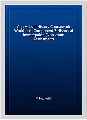 Seller image for Aqa A-level History Coursework Workbook: Component 3 Historical Investigation (Non-exam Assessment) for sale by GreatBookPrices