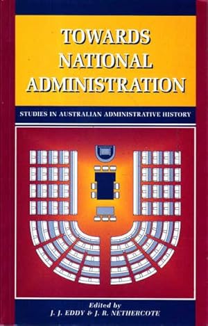 Seller image for Towards National Administration: Studies in Australian Administrative History for sale by Goulds Book Arcade, Sydney