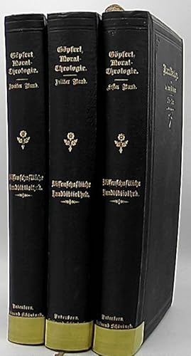 Moraltheologie (Wissenschaftliche Handbibliothek, 1. Reihe, Theologische Lehrbücher ; XII - ) 3 B...