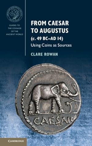 Image du vendeur pour From Caesar to Augustus c. 49 BC-AD 14 : Using Coins As Sources mis en vente par GreatBookPrices