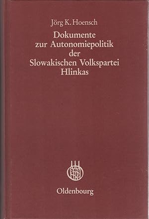 Dokumente zur Autonomiepolitik der Slowakischen Volkspartei Hlinkas. unter Mitarb. von Gerhard Am...