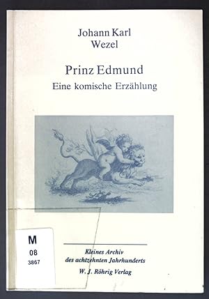 Bild des Verkufers fr Prinz Edmund : eine komische Erzhlung. Kleines Archiv des achtzehnten Jahrhunderts ; 15 zum Verkauf von books4less (Versandantiquariat Petra Gros GmbH & Co. KG)