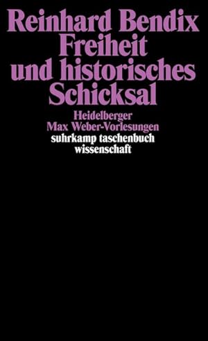 Freiheit und historisches Schicksal. Heidelberger Max Weber-Vorlesungen 1981 (Suhrkamp Taschenbuc...