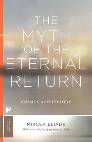 Seller image for Myth of the Eternal Return : Cosmos and History for sale by GreatBookPrices