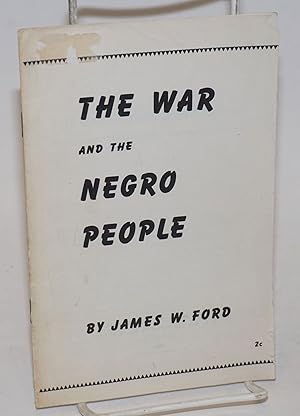 Imagen del vendedor de The War and the Negro People: the Japanese "darker race" demagogy exposed a la venta por Bolerium Books Inc.