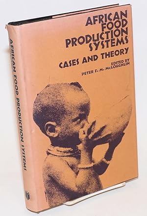 African Food Production Systems; Cases and Theory