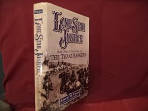 Seller image for Lone Star Justice. The First Century of the Texas Rangers. for sale by BookMine