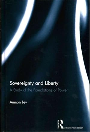 Seller image for Sovereignty and Liberty : A Study of the Foundations of Power for sale by GreatBookPrices