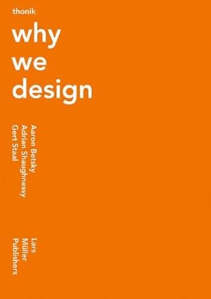 Imagen del vendedor de Thonik : Why We Design a la venta por GreatBookPrices