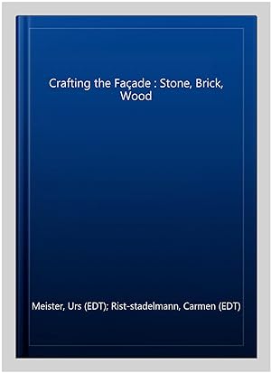 Immagine del venditore per Crafting the Faade : Stone, Brick, Wood venduto da GreatBookPrices