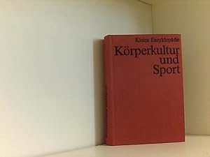 Körperkultur und Sport . Kleine Enzyklopädie .
