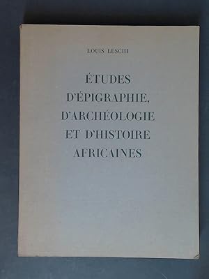 Études d'épigraphie, d'archéologie et d'histoire africains. (Etudes d epigraphie, d archeologie e...