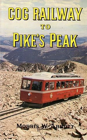 Imagen del vendedor de Cog Railway to Pike's Peak a la venta por Clausen Books, RMABA