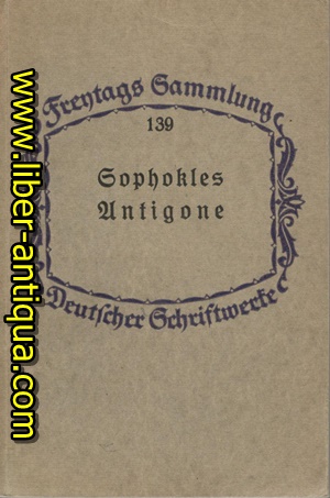 Sophokles Antigone in der Übersetzung von J. J. C. Donner; In neuer Bearbeitung herausgegeben und...