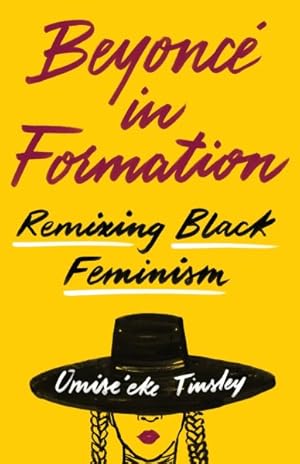 Seller image for Beyonc in Formation : Remixing Black Feminism for sale by GreatBookPrices