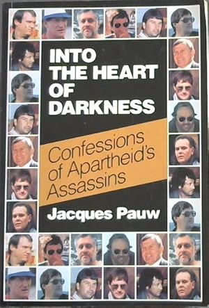 Immagine del venditore per Into the heart of darkness: Confessions of apartheid's assassins venduto da Chapter 1