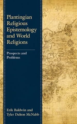 Bild des Verkufers fr Plantingian Religious Epistemology and World Religions : Prospects and Problems zum Verkauf von GreatBookPrices