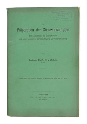 Zur Präparation der Süsswasseralgen (mit Ausschluss der Cyanophyceen und unter besonderer Berücks...