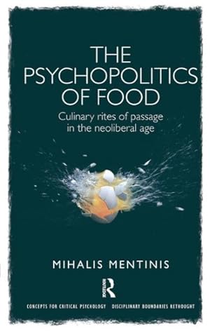 Imagen del vendedor de Psychopolitics of Food : Culinary Rites of Passage in the Neoliberal Age a la venta por GreatBookPrices