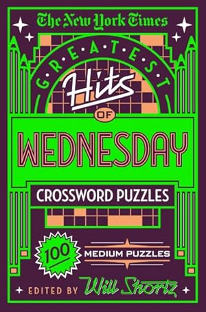 Imagen del vendedor de New York Times Greatest Hits of Wednesday Crossword Puzzles : 100 Medium Puzzles a la venta por GreatBookPrices