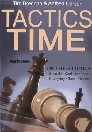 Bild des Verkufers fr Tactics Time! : 1001 Chess Tactics from the Games of Everyday Chess Players zum Verkauf von GreatBookPrices