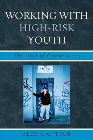 Bild des Verkufers fr Working With High-Risk Youth : The Case of Curtis Jones zum Verkauf von GreatBookPrices
