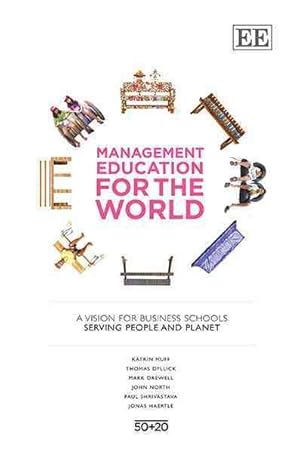 Image du vendeur pour Management Education for the World : A Vision for Business Schools Serving People and Planet mis en vente par GreatBookPrices