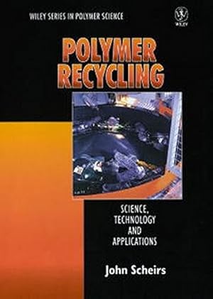 Immagine del venditore per Polymer Recycling: Science, Technology and Applications (Wiley Series in Polymer Science) venduto da Modernes Antiquariat an der Kyll