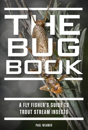 Seller image for Bug Book : A Fly Fisher's Guide to Trout Stream Insects for sale by GreatBookPrices