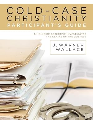 Seller image for Cold-Case Christianity Participant's Guide : A Homicide Detective Investigates the Claims of the Gospels for sale by GreatBookPrices