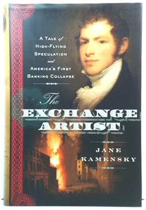 Image du vendeur pour The Exchange Artist: A Tale of High-Flying Speculation and America's First Banking Collapse mis en vente par PsychoBabel & Skoob Books