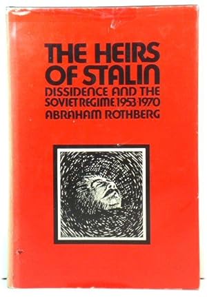 Bild des Verkufers fr The Heirs of Stalin: Dissidence and the Soviet Regime, 1953-1970 zum Verkauf von PsychoBabel & Skoob Books