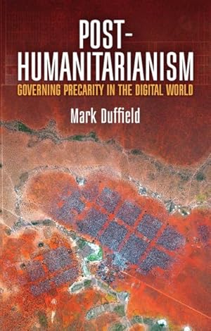 Imagen del vendedor de Post-Humanitarianism : Governing Precarity in the Digital World a la venta por GreatBookPrices