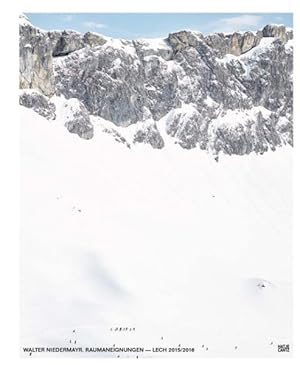 Seller image for Walter Niedermayr : Raumaneignungen - Lech 2015/2016 for sale by GreatBookPrices