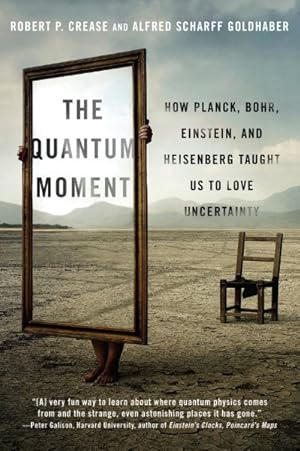 Seller image for Quantum Moment : How Planck, Bohr, Einstein, and Heisenberg Taught Us to Love Uncertainty for sale by GreatBookPrices