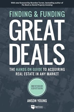 Immagine del venditore per Finding & Funding Great Deals : The Hands-on Guide to Acquiring Real Estate in Any Market venduto da GreatBookPrices