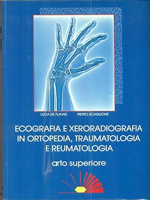 Bild des Verkufers fr Ecografia e xeroradiografia in ortopedia. Arto superiore zum Verkauf von Librodifaccia