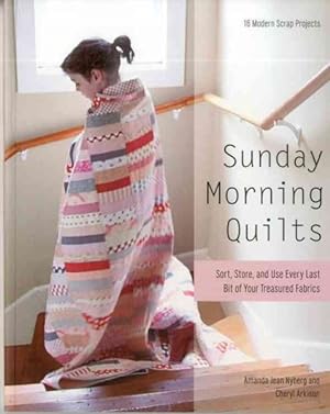 Seller image for Sunday Morning Quilts : 16 Modern Scrap Projects: Sort, Store, and Use Every Last Bit of Your Treasured Fabrics for sale by GreatBookPrices