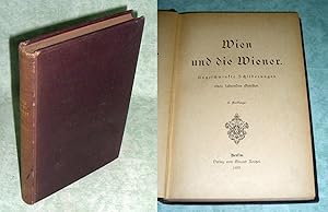 Wien und die Wiener. Ungeschminkte Schilderungen eines fahrenden Gesellen.