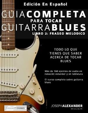 Imagen del vendedor de Guia Completa Para Tocar Guitarra Blues: Libro 2: Fraseo Melodico (Paperback or Softback) a la venta por BargainBookStores