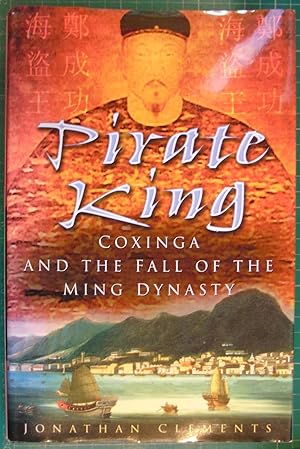 Imagen del vendedor de The Pirate King: Coxinga and the Fall of the Ming Dynasty a la venta por Hanselled Books