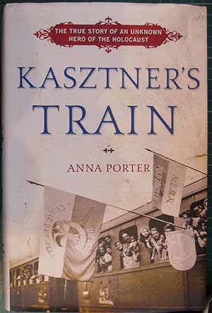 Seller image for Kasztner's Train: The True Story of an Unknown Hero of the Holocaust for sale by Hanselled Books