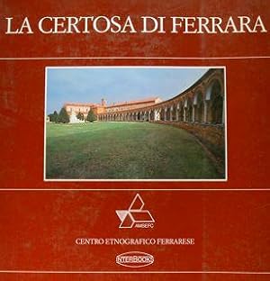 Seller image for La Certosa di Ferrara. for sale by EDITORIALE UMBRA SAS