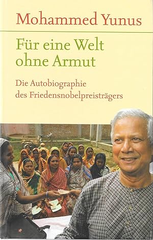 Seller image for Fr eine Welt ohne Armut - Die Autobiographie des Friedensnobelpreistrgers for sale by Antiquariat Christian Wulff